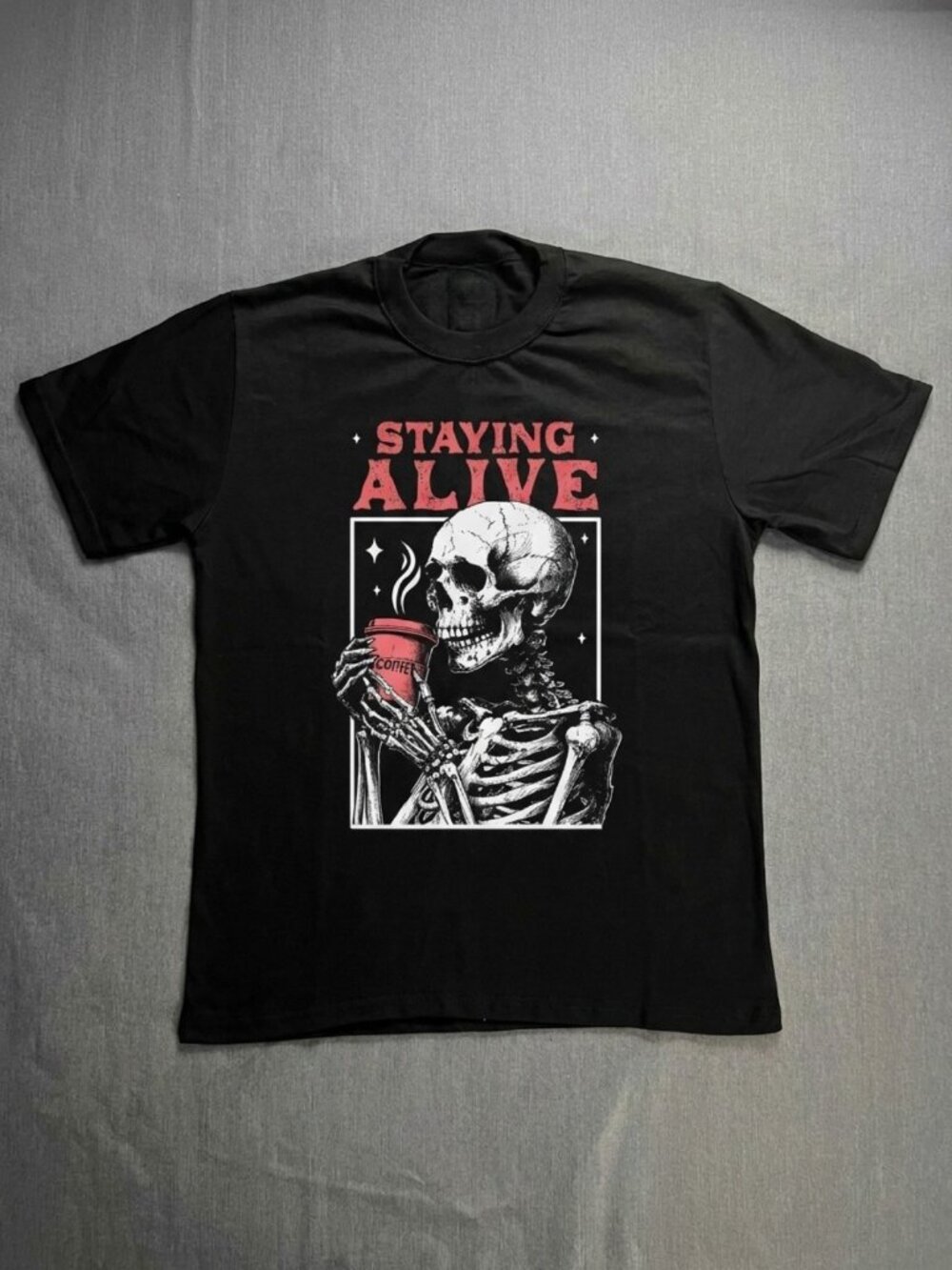 Staying Alive Skeleton Coffee Shirt, Funny Death Caffeine Halloween Tee Gift